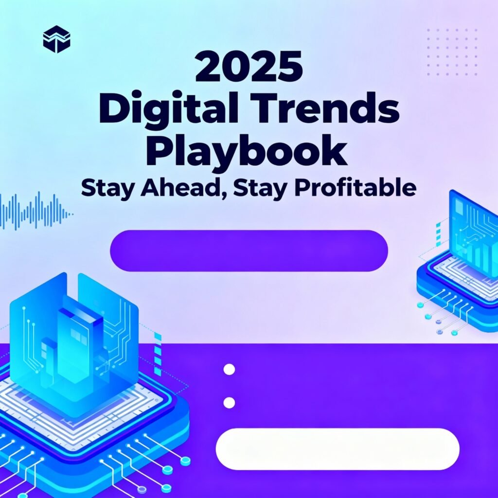 The-2025-Digital-Trends-Playbook-Stay-Ahead-Stay-Profitable