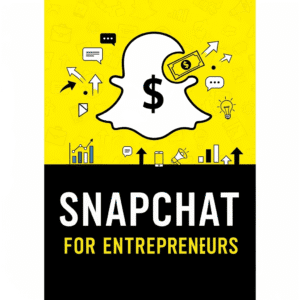 Snapchat For ENTREPRENEURS