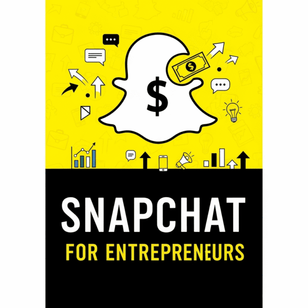 Snapchat For ENTREPRENEURS